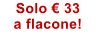 Solo �.33 a flacone!